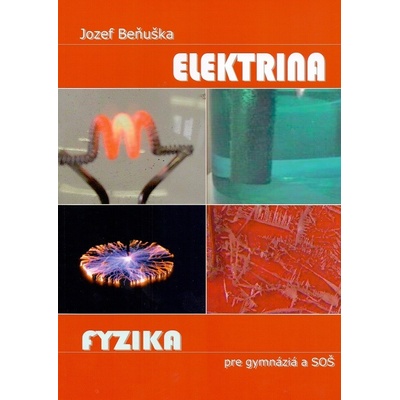 Učebnica fyziky pre gymnáziá a SOŠ : Elektrina