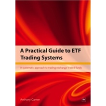 Practical Guide to ETF Trading Systems Garner Anthony