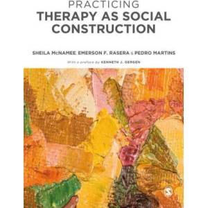 Practicing Therapy as Social Construction | Emerson F Rasera, Pedro Martins (ISBN: 9781529763225)