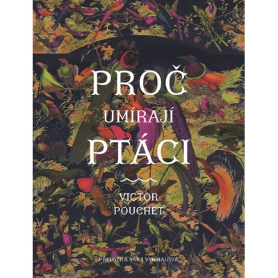 Proč umírají ptáci - Victor Pouchet