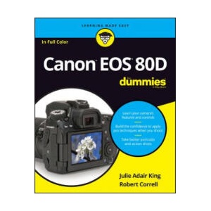 Canon EOS 80D For Dummies | Julie Adair King (ISBN: 9781119291367)