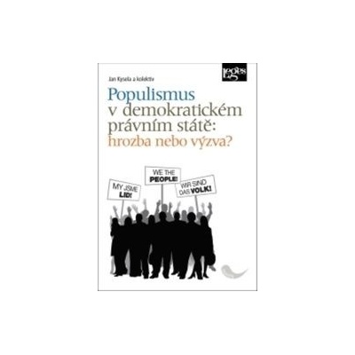 Populismus v demokratickém právním státě: hrozba, nebo výzva?