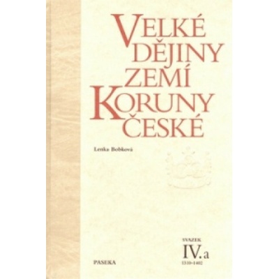 Velké dějiny zemí Koruny české IV.a - Lenka Bobková