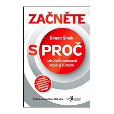 Začněte s PROČ - Simon Sinek