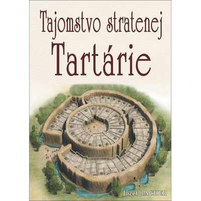 Tajomstvo stratenej Tartarie - Jozef Pacher