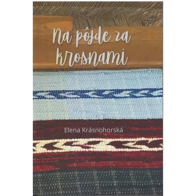 Na pôjde za krosnami