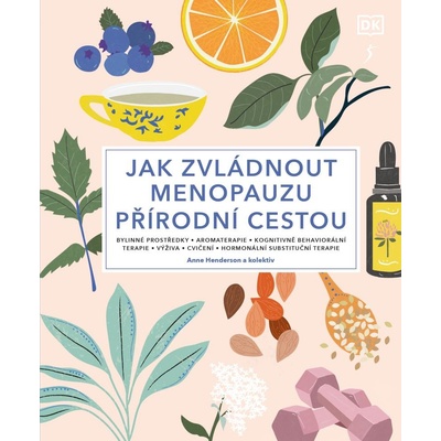 Jak zvládnout menopauzu přírodní cestou - Anne Henderson