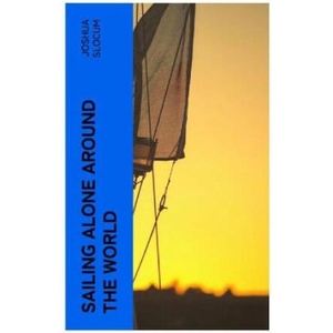 Sailing Alone Around the World | Joshua Slocum (2023)