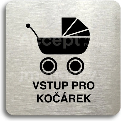 ACCEPT Piktogram vstup pro kočárek - stříbrná tabulka - černý tisk bez rámečku