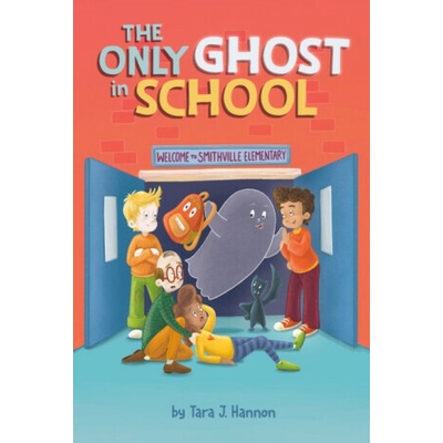 The Only Ghost in School - Tara J. Hannon
