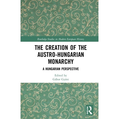 Creation of the Austro-Hungarian Monarchy
