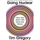 Going Nuclear - Tim Gregory