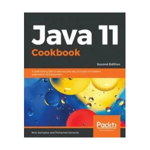 Java 11 Cookbook | Nick Samoylov, Mohamed Sanaulla (ISBN: 9781789132359)