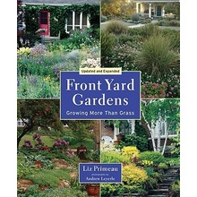 Front Yard Gardens: Growing More Than Grass Primeau LizPaperback