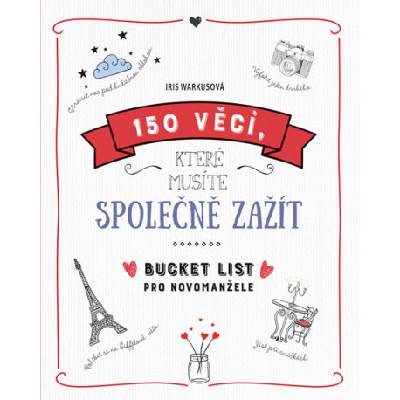 Iris Warkusová, 150 věcí, které musíte společně zažít