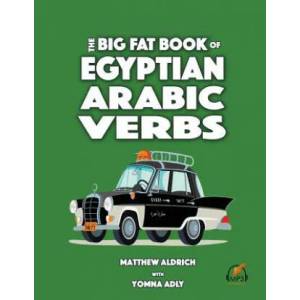 Big Fat Book of Egyptian Arabic Verbs | Matthew Aldrich, Yomna Adly (ISBN: 9780985816094)