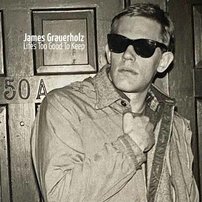 James Grauerholz - Life's Too Good To Keep 2 LP