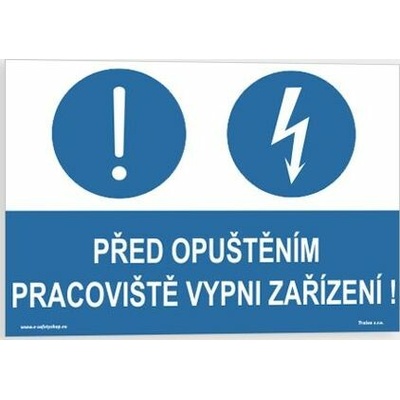Traiva s.r.o Před opuštěním pracoviště vypni zařízení Verze: Plast 297 x 210 mm (A4) tl. 0.5 mm - Kód: 04706
