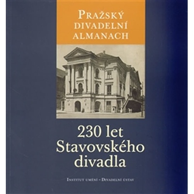 Pražský divadelní almanach: 230 let Stavovského divadla - kol., Jitka Ludvová
