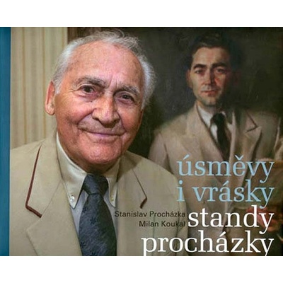Úsměvy i vrásky Standy Procházky - Stanislav Procházka, Kouka Milan