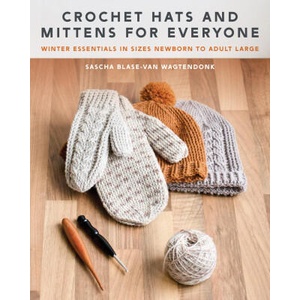 Crochet Hats and Mittens for Everyone | Sascha Blase-Van Wagtendonk (ISBN: 9780811774710)