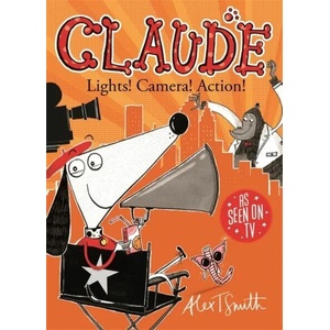 Claude: Lights! Camera! Action! | Alex T. Smith (2016)