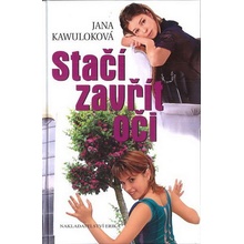 Stačí zavřít oči - Jana Kawuloková