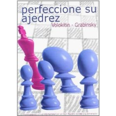 Perfeccione su ajedrez | Vladimir Grabinsky, Andrei Volokitin, Antonio Gude Fernández