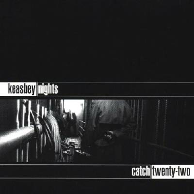 Catch 22 Keasbey Nights CD