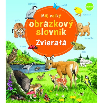 Môj veľký obrázkový slovník Zvieratá