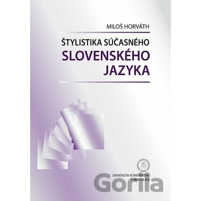 Štylistika súčasného slovenského jazyka - Miloš Horváth