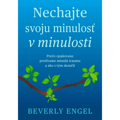 Nechaj svoju minulosť v minulosti