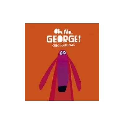 Oh No, George! | Chris Haughton