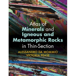 Atlas of Minerals and Igneous and Metamorphic Rocks in Thin-Section | Alessandro Da Mommio, Victoria Pease (ISBN: 9781009112055)