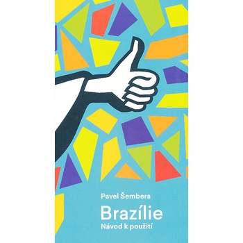 Šembera Pavel: Brazílie – Návod k použitíha