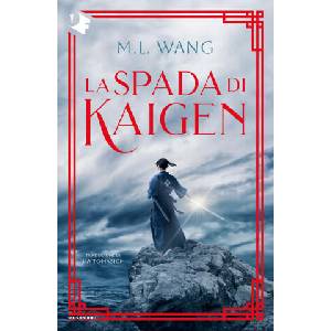spada di Kaigen | M. L. Wang (ISBN: 9788804782483)