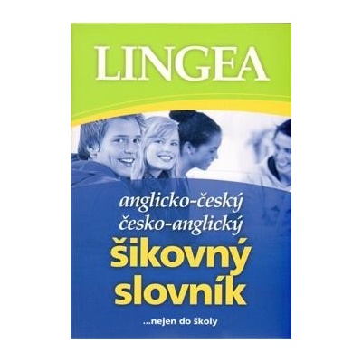 Anglicko-český česko-anglický šikovný slovník, ... nejen do školy