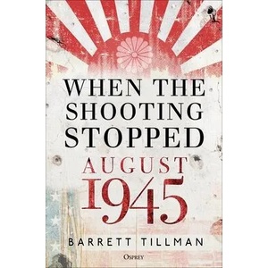 When the Shooting Stopped | Barrett Tillman (ISBN: 9781472848987)