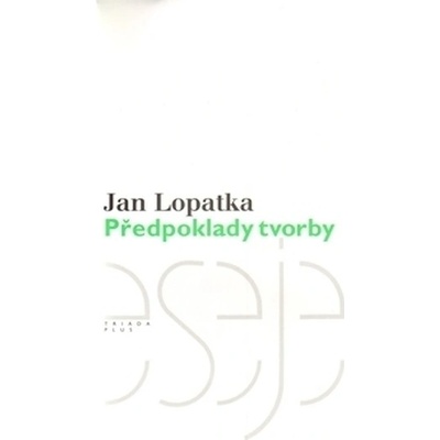 Předpoklady tvorby - Jan Lopatka