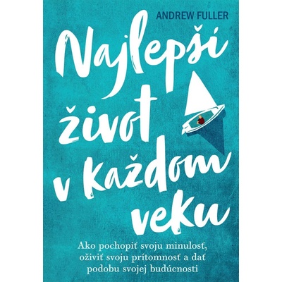 Najlepší život v každom veku - Andrew Fuller