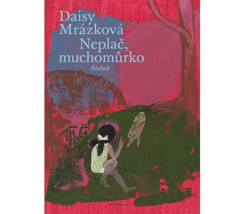 Neplač, muchomůrko