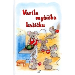 Varila myšička kašičku | Vladimíra Vopičková (2004)