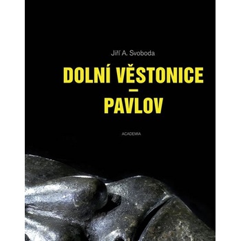 Dolní Věstonice - Jiří A. Svoboda