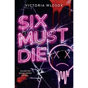Six Must Die | Victoria Wlosok (ISBN: 9781444986754)