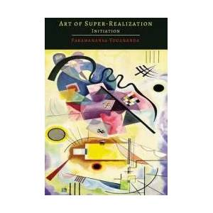 Art of Super-Realization | Swami Yogananda (ISBN: 9781614277347)