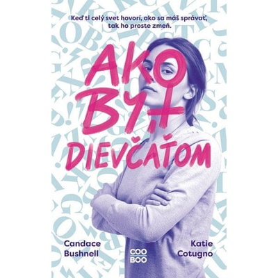 Ako byť dievčaťom - Candace Bushnell, Katie Cotugno