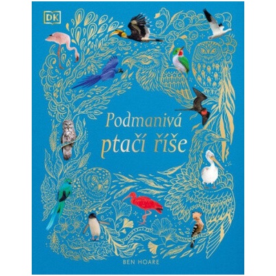 Podmanivá ptačí říše - Ben Hoare