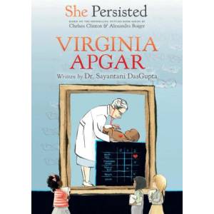 She Persisted: Virginia Apgar | Chelsea Clinton, Alexandra Boiger (ISBN: 9780593115787)