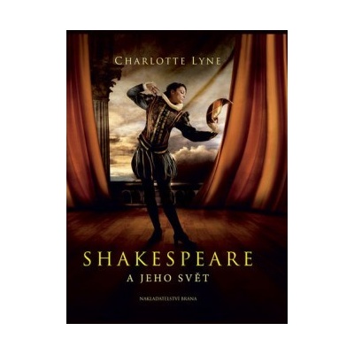 Shakespeare a jeho svět - Charlotte Lyneová