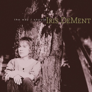 Iris DeMent - The Way I Should (30th Anniversary Edition) (CD) (0634457208384)